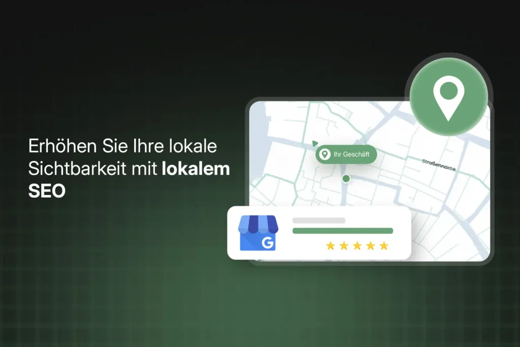 Grafik zur lokalen Suchmaschinenoptimierung (SEO) mit einer Karte und Standortmarkierung für 'Ihr Geschäft'. Links steht der Text 'Erhöhen Sie Ihre lokale Sichtbarkeit mit lokalem SEO', und darunter ist ein Symbol für Google My Business mit einer Fünf-Sterne-Bewertung abgebildet.