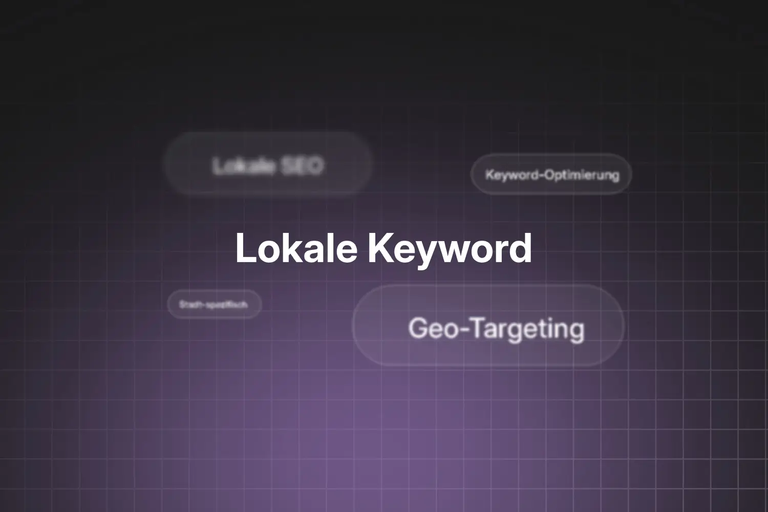 Schwarzer Hintergrund mit Gitternetzmuster und mehreren unscharfen Begriffen wie 'Lokale SEO', 'Keyword-Optimierung', 'Geo-Targeting' und 'Stadt-spezifisch'. In der Mitte steht deutlich der Text 'Lokale Keyword'