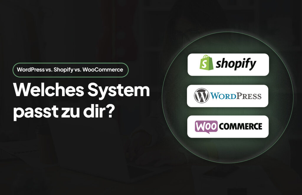 WordPress vs. Shopify vs. WooCommerce – Welches System passt zu dir 2026?